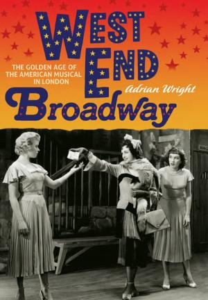 Cover of the book West End Broadway by Steven Boldy