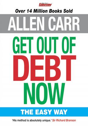 Book cover of Allen Carr's Get Out of Debt Now