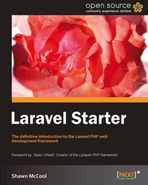 Cover of the book Laravel Starter by Krishna Bhavsar, Pratap Dangeti, Naresh Kumar