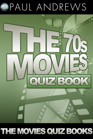 Cover of the book The 70s Movies Quiz Book by Julian Worker