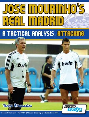 Cover of the book Jose Mourinho's Real Madrid - A Tactical Analysis: Attacking by Tom Widdicombe