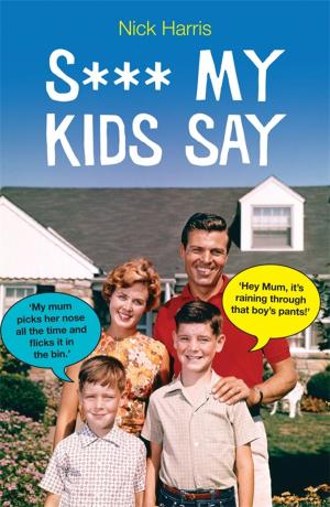 Cover of the book S*** My Kids Say by Jenny Crompton