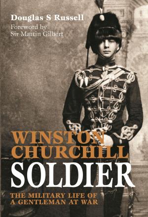 Cover of the book Winston Churchill Soldier by Dale Clarke