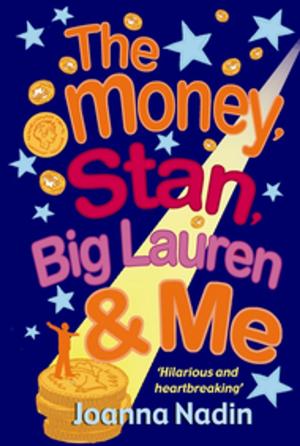 Cover of the book The Money, Stan, Big Lauren and Me by GJ Minett