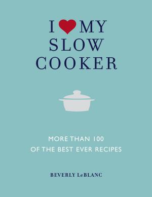Cover of the book I Love My Slow Cooker by Rhian Jones, Eli Davies, Tamar Shlaim