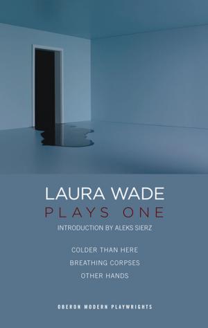 Cover of the book Laura Wade: Plays One by Adrian Mitchell