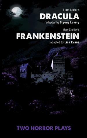 Cover of the book Dracula and Frankenstein: Two Horror Plays by Bryony Lavery, Alice Sebold