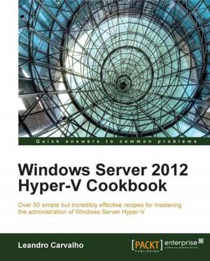 Cover of the book Windows Server 2012 Hyper-V Cookbook by Andriy Lesyuk