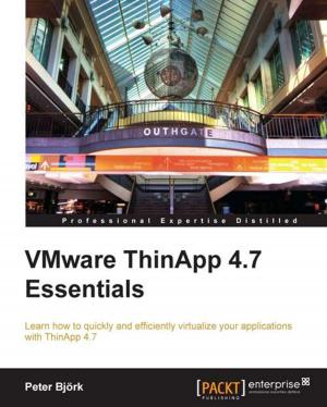 Cover of the book VMware ThinApp 4.7 Essentials by John Earl Clark, Bryan P. Johnson