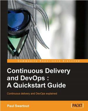 Cover of the book Continuous Delivery and DevOps: A Quickstart guide by Jordan Krause