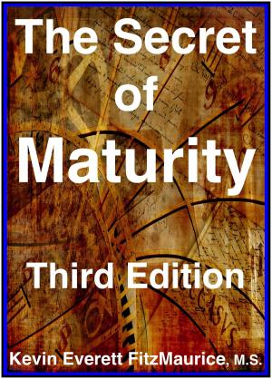 Cover of the book The Secret of Maturity, Third Edition by Kevin Everett FitzMaurice