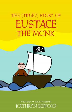 Cover of the book The (True?) Story of Eustace the Monk by Patrick Whitworth
