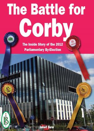 Book cover of The Battle for Corby: The Inside Story of the 2012 Parliamentary By-Election