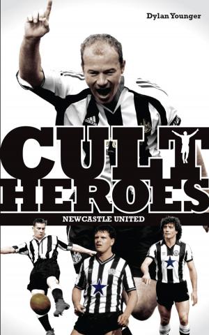 Cover of the book Newcastle United Cult Heroes by David Potter