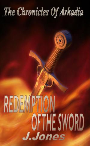 Cover of the book Redemption Of The Sword: The Chronicles Of Arkadia Book 2 by William Welton