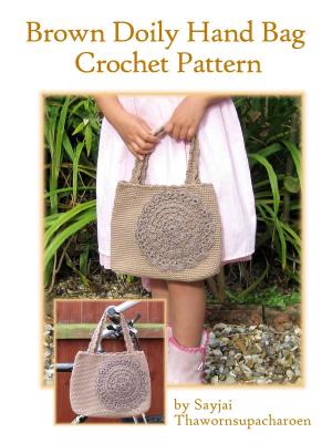 Cover of the book Brown Doily Bag Crochet Pattern by Sayjai Thawornsupacharoen