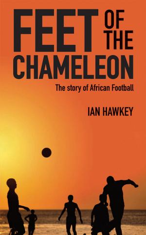 Cover of the book Feet of the Chameleon by Tom Parker Bowles