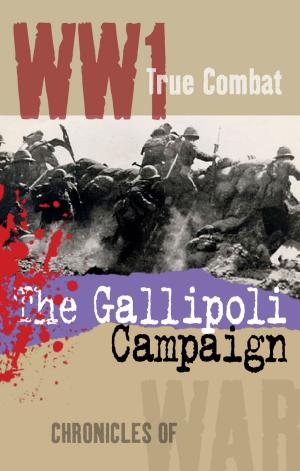 Book cover of The Gallipoli Campaign (True Combat)