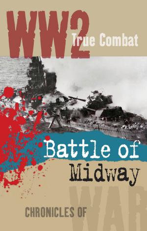 Cover of the book The Battle of Midway (True Combat) by Nigel Cawthorne