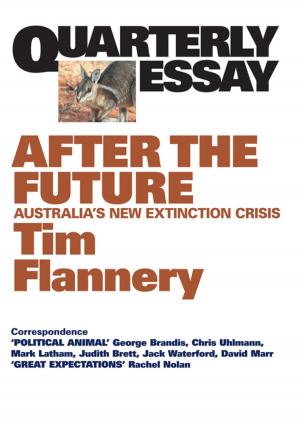 Book cover of Quarterly Essay 48 After the Future
