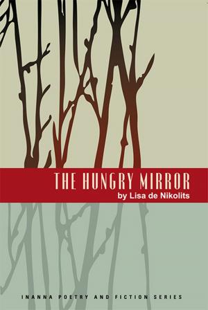 Cover of the book The Hungry Mirror by Janne E Toivonen