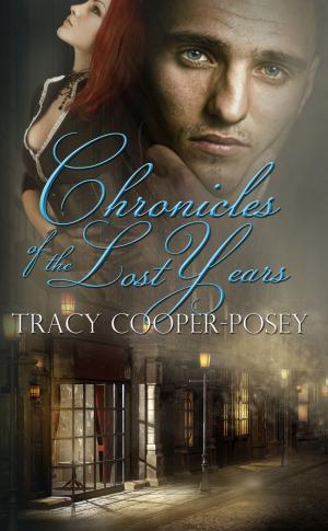 Cover of the book Chronicles of the Lost Years by Tracy Cooper-Posey