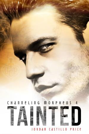 Cover of the book Tainted (Channeling Morpheus 4) by B.A. Blackwood