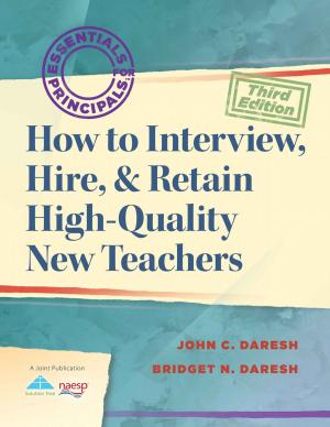 Cover of the book How to Interview, Hire, & Retain HighQuality New Teachers by Tom Schimmer, Garnet Hillman, Mandy Stalets