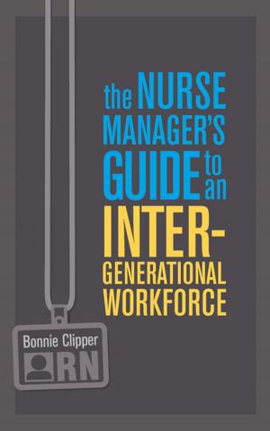 Cover of the book The Nurse Manager’s Guide to an Intergenerational Worforce by Tina M. Marrelli, MSN, MA, RN, FAAN