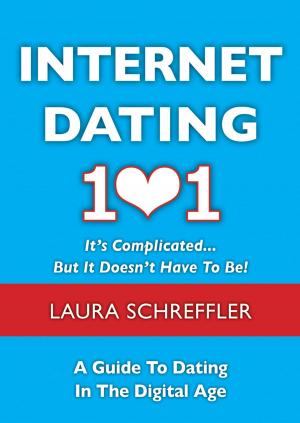 Cover of the book Internet Dating 101: It's Complicated . . . But It Doesn't Have To Be by Margaret Webster