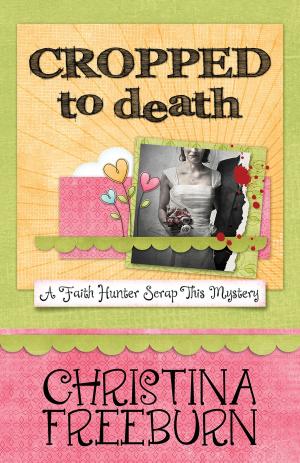 Cover of the book CROPPED TO DEATH by Debbie Viguié