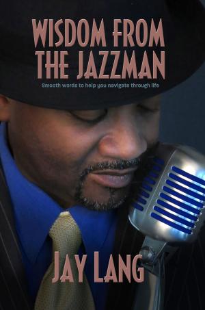 Cover of the book Wisdom From the Jazzman by Glenda Pettey