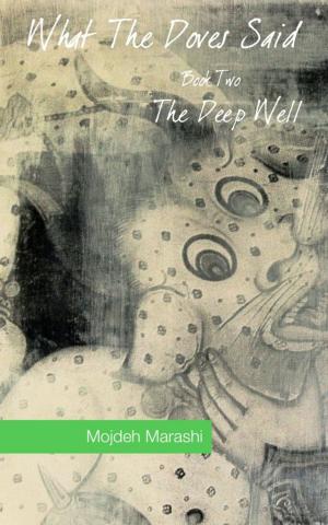bigCover of the book What The Doves Said: The Deep Well (Book Two) by 