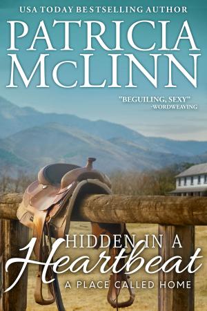 Cover of the book Hidden in a Heartbeat (A Place Called Home series) by Patricia McLinn