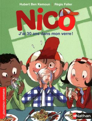 Cover of the book Nico, j'ai 30 ans dans mon verre - Roman Vie quotidienne - De 7 à 11 ans by Yaël Hassan