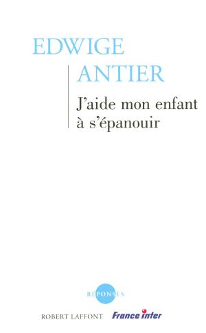 Cover of the book J'aide mon enfant à s'épanouir by Stéphanie BONVICINI, Jacques ATTALI