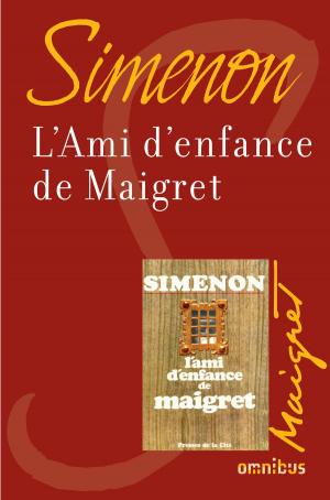 Cover of the book L'ami d'enfance de Maigret by Bernard MICHAL