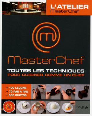 Cover of the book Masterchef - Toutes les techniques pour cuisiner comme un chef by LONELY PLANET FR