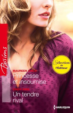 Cover of the book Princesse et insoumise - Un tendre rival by Jennie Lucas