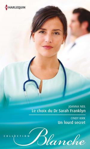 Cover of the book Le choix du Dr Sarah Franklyn - Un lourd secret by Nicole Helm