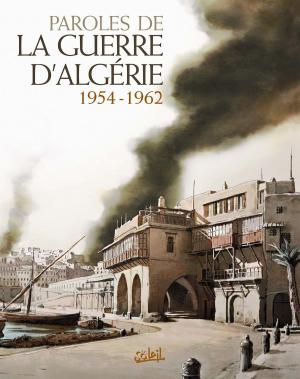 Cover of the book Paroles de la Guerre d'Algérie by Cédric Ghorbani, Ange