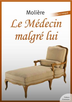 Cover of the book Le Médecin malgré lui by Thomas De Quincey
