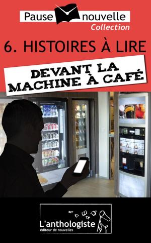 Cover of Histoires à lire devant la machine à café - 10 nouvelles, 10 auteurs - Pause-nouvelle t6
