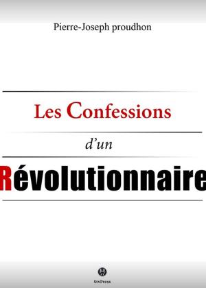 Cover of the book Les confessions d'un révolutionnaire by Charles Baudelaire
