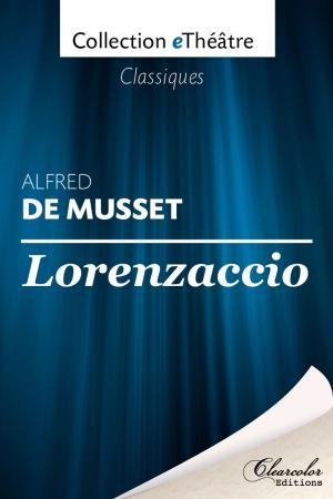 Book cover of Lorenzaccio - Alfred de Musset