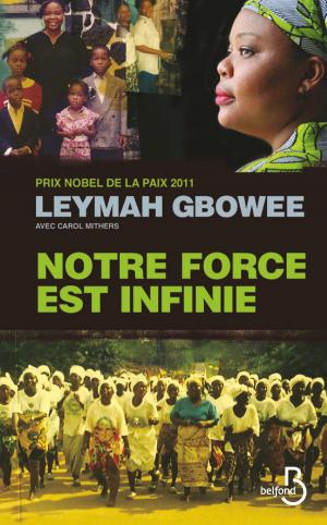 Cover of the book Notre force est infinie by Barbara ABEL