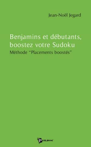 Cover of the book Benjamins, débutants, boostez votre Sudoku by Arnault Pfersdorff