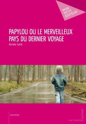 Cover of the book Papylou ou le merveilleux pays du dernier voyage by Adeline Le Nouvel - Illustrations : Caroline Pourchier