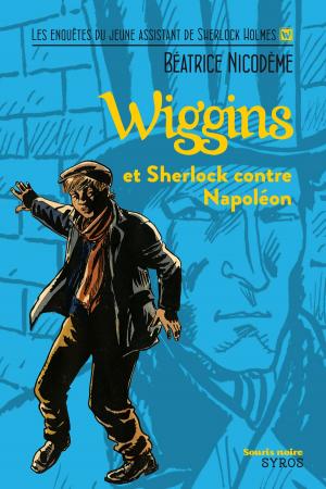 Cover of the book Wiggins et Sherlock contre Napoléon by Florence Hinckel