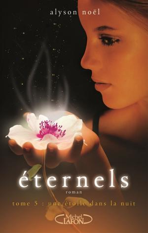 Cover of the book Eternels, Tome 5: Une étoile dans la nuit by Catherine Spangler